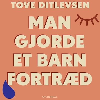 Man gjorde et barn fortræd – omslag til lydbogen af Tove Ditlevsen