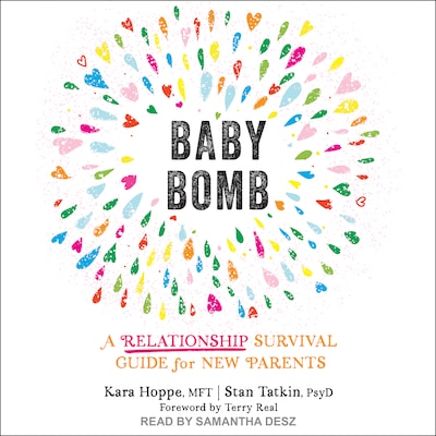 Baby Bomb – omslag til lydbogen af Kara Hoppe, MFT, Stan Tatkin, PsyD, MFT
