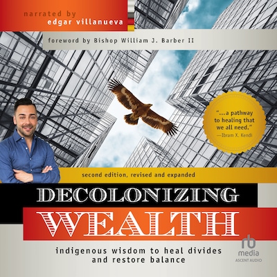 Decolonizing Wealth – omslag til lydbogen af Edgar Villanueva