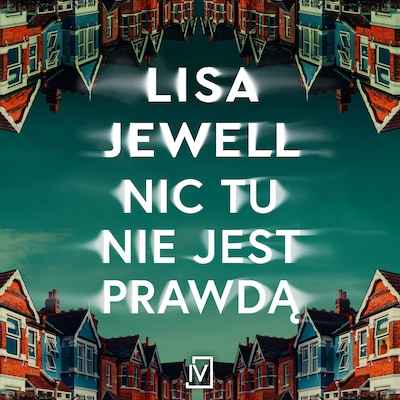 Nic tu nie jest prawdą – okładka audiobooka, autor Lisa Jewell
