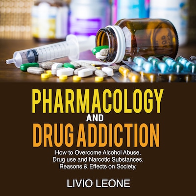 Pharmacology and Drug Addiction – omslag til lydbogen af Livio Leone