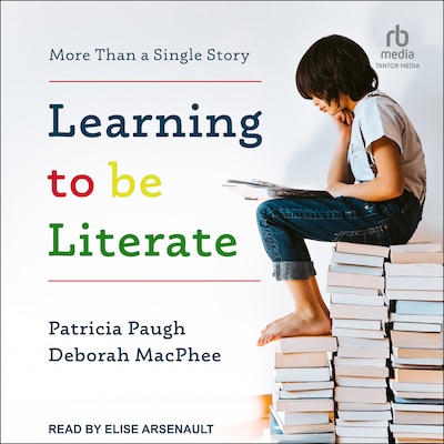 Learning to Be Literate – omslag til lydbogen af Patricia Paugh, Deborah MacPhee