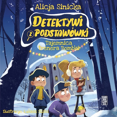 Detektywi z podstawówki. Tajemnica trenera Bombki – okładka audiobooka, autor Alicja Sinicka