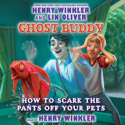 How to Scare the Pants off Your Pets - Ghost Buddy 3 (Unabridged) – omslag van het luisterboek van Henry Winkler, Lin Oliver