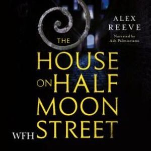 The House on Half Moon Street – okładka audiobooka, autor Alex Reeve