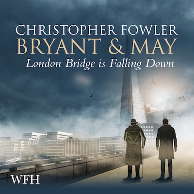 Bryant & May - London Bridge is Falling Down – omslag til lydbogen af Christopher Fowler