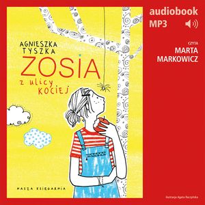 Zosia z ulicy Kociej 1 – okładka audiobooka, autor Agnieszka Tyszka