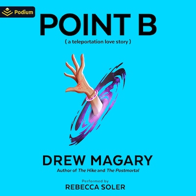 Point B: A Teleportation Love Story – omslag til lydbogen af Drew Magary