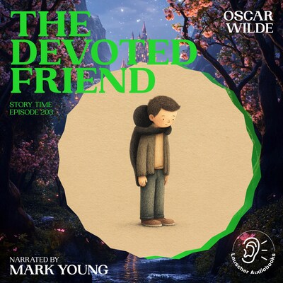 The Devoted Friend (Story Time, Episode 203) – omslag til lydbogen af Oscar Wilde