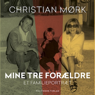 Mine tre forældre – omslag til lydbogen af Christian Mørk