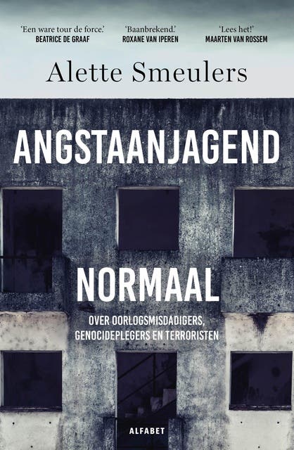 Angstaanjagend normaal: Over oorlogsmisdadigers, genocideplegers en terroristen – omslag van het luisterboek van Alette Smeulers