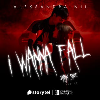 I Wanna Fall. Dark Side - superprodukcja – okładka audiobooka, autor Aleksandra Nil