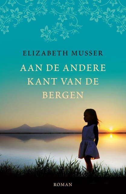 Aan de andere kant van de bergen: roman