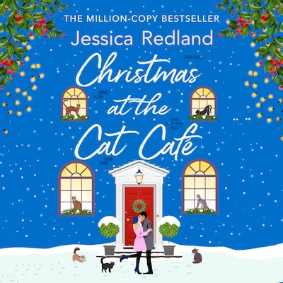 Christmas at the Cat Café - A BRAND NEW feel-good festive treat from MILLION COPY BESTSELLER Jessica Redland for Christmas 2023 (Unabridged)