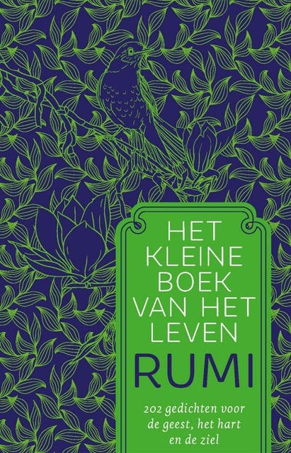 Het kleine boek van het leven: 202 gedichten voor de geest, het hart en de ziel