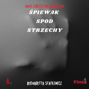 Śpiewak spod strzechy – okładka audiobooka, autor Hans Christian Andersen