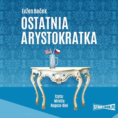 Arystokratka. Ostatnia arystokratka – okładka audiobooka, autor Evžen Boček