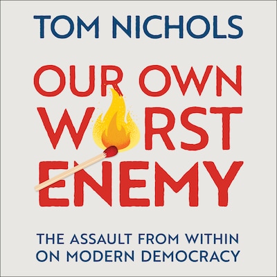 Our Own Worst Enemy – omslag til lydbogen af Tom Nichols