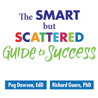 The Smart but Scattered Guide to Success – omslag til lydbogen af Peg Dawson, Ed.D., Richard Guare, Ph.D.