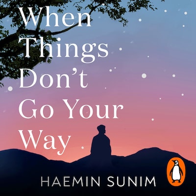 When Things Don’t Go Your Way – omslag til lydbogen af Haemin Sunim