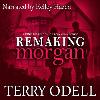 Remaking Morgan: A Small Town Police Romantic Suspense – omslag till ljudboken av Terry Odell