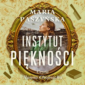 Instytut piękności – okładka audiobooka, autor Maria Paszyńska