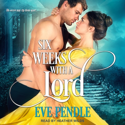 Six Weeks With A Lord – omslag til lydbogen af Eve Pendle