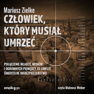 Człowiek, który musiał umrzeć – okładka audiobooka, autor Mariusz Zielke