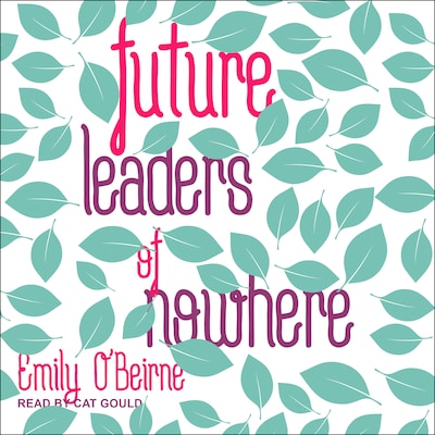Future Leaders of Nowhere – omslag til lydbogen af Emily O’Beirne