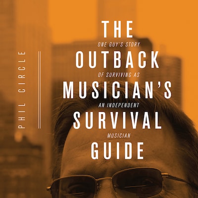 The Outback Musician's Survival Guide – omslag van het luisterboek van Phil Circle