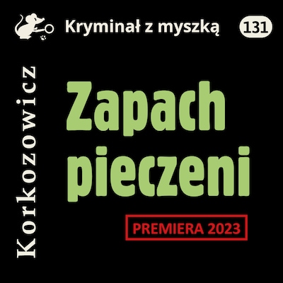 Zapach pieczeni – okładka audiobooka, autor Kazimierz Korkozowicz