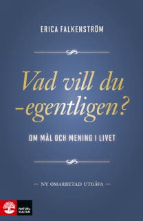 Vad vill du - egentligen? : om mål och mening i livet – omslag till ljudboken av Erica Falkenström