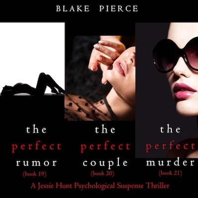 Jessie Hunt Psychological Suspense Bundle: The Perfect Rumor (#19), The Perfect Couple (#20), and The Perfect Murder (#21) – omslag til lydbogen af Blake Pierce