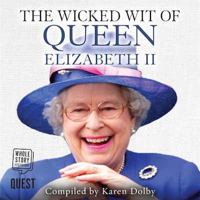 The Wicked Wit of Queen Elizabeth II