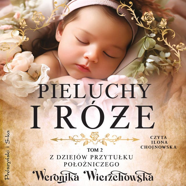 Pieluchy i róże – okładka audiobooka, autor Weronika Wierzchowska
