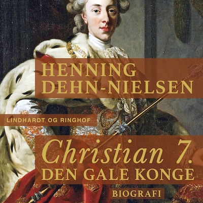 Christian 7. Den gale konge – omslag til lydbogen af Henning Dehn-Nielsen