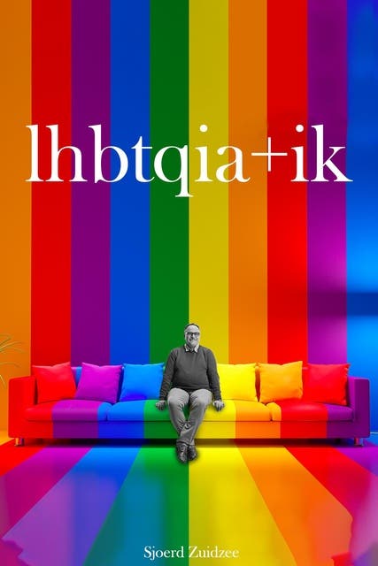 Lhbtqia+ik – omslag van het luisterboek van Sjoerd Zuidzee