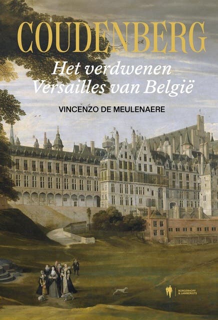 Coudenberg: Het verdwen Versailles van België