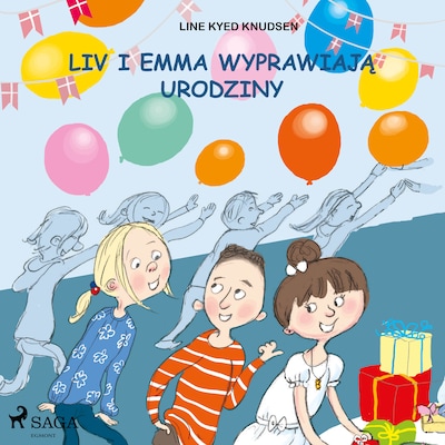 Liv i Emma: Liv i Emma wyprawiają urodziny – okładka audiobooka, autor Line Kyed Knudsen