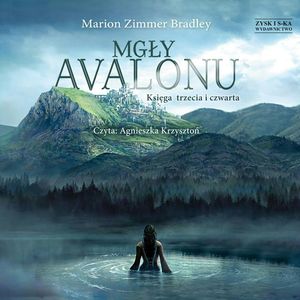 Mgły Avalonu. Księga trzecia i czwarta. – okładka audiobooka, autor Marion Bradley