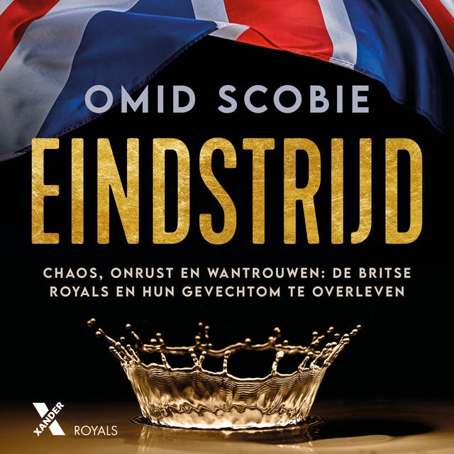 Eindstrijd: Chaos, onrust en wantrouwen: de Britse royals en hun gevecht om te overleven