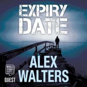 Expiry Date: a gripping crime thriller – okładka audiobooka, autor Alex Walters