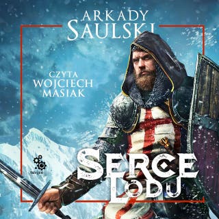 Serce Lodu – okładka audiobooka, autor Arkady Saulski