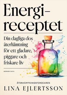 Energireceptet : Din dagliga dos återhämtning för ett gladare, piggare och friskare liv – omslag till ljudboken av Lina Ejlertsson
