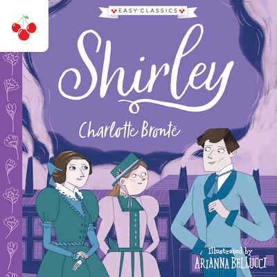 Shirley - The Complete Brontë Sisters Children's Collection (Unabridged) – omslag til lydbogen af Charlotte Brontë