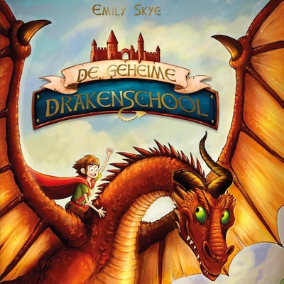De geheime drakenschool – omslag van het luisterboek van Emily Skye