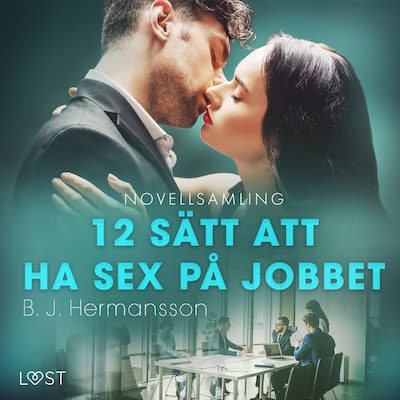 12 sätt att ha sex på jobbet - novellsamling