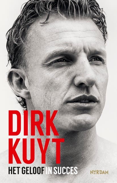 Dirk Kuyt: Het geloof in succes