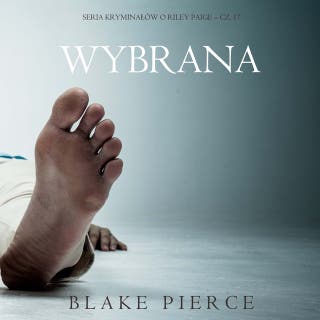 Wybrana (Seria kryminałów o Riley Paige – Cz. 17) – okładka audiobooka, autor Blake Pierce