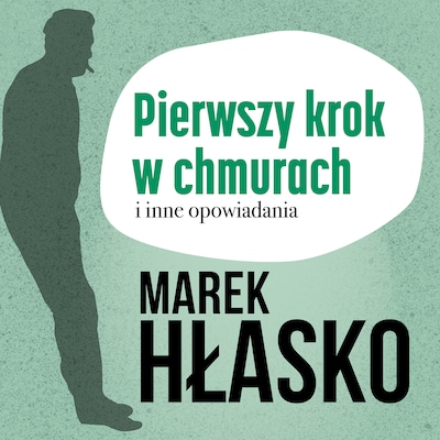 Pierwszy krok w chmurach i inne opowiadania – okładka audiobooka, autor Marek Hłasko